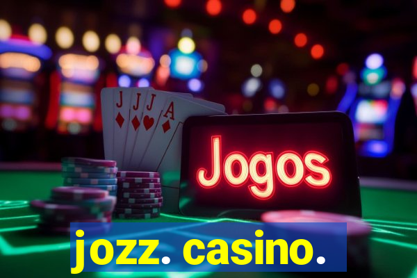 jozz. casino.