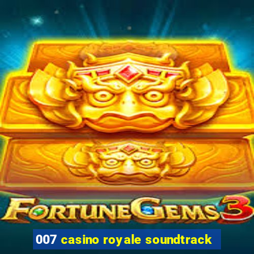 007 casino royale soundtrack