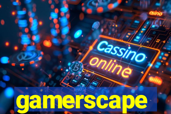 gamerscape