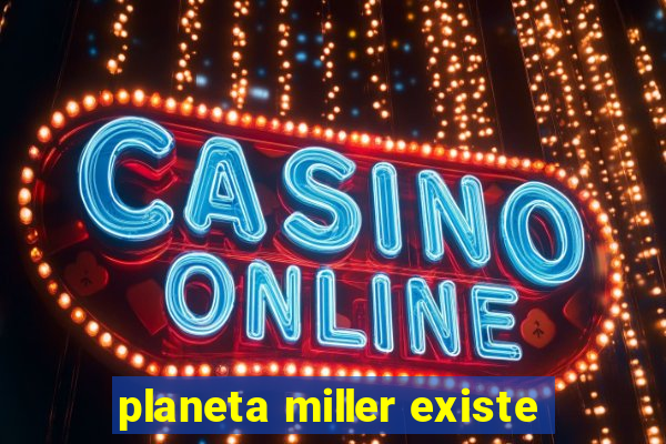 planeta miller existe