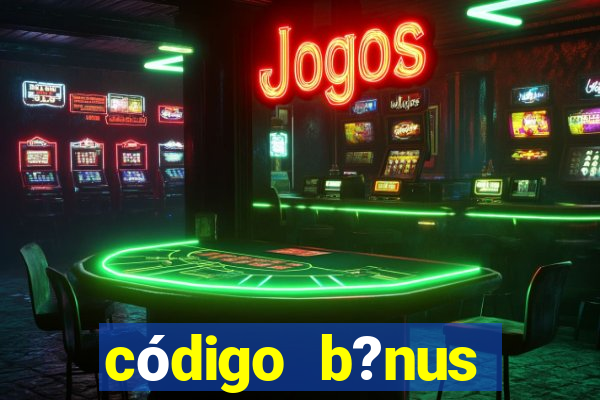 código b?nus betano grátis