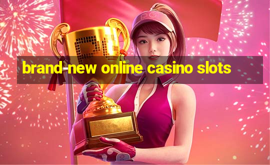 brand-new online casino slots