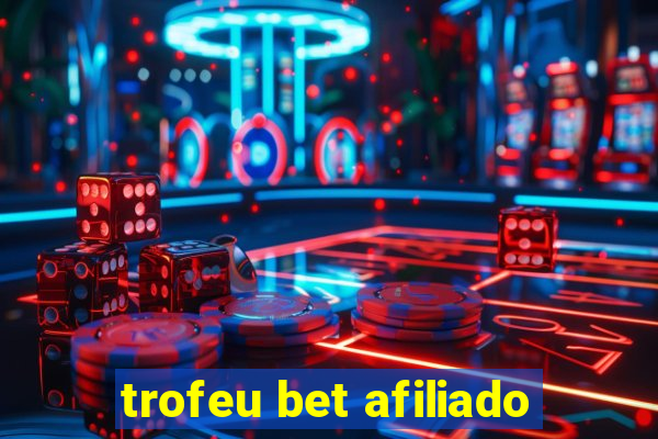 trofeu bet afiliado