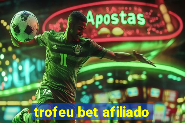 trofeu bet afiliado