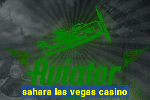 sahara las vegas casino