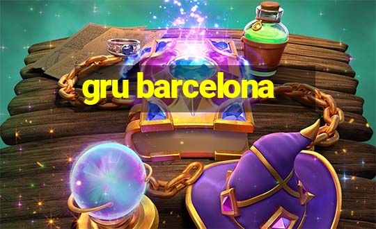 gru barcelona