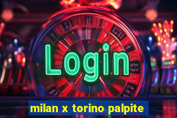 milan x torino palpite