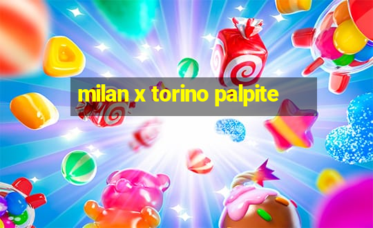 milan x torino palpite