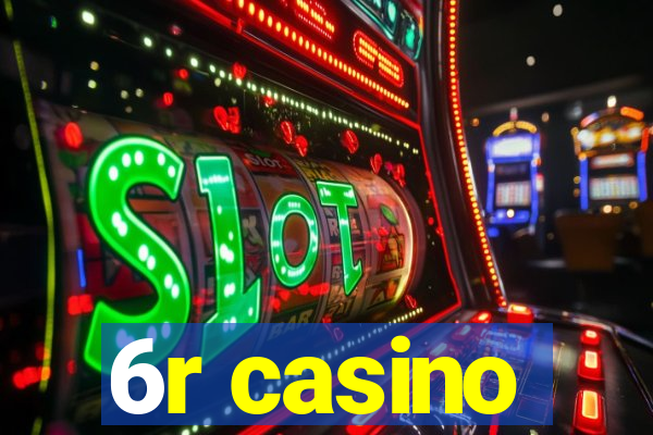 6r casino