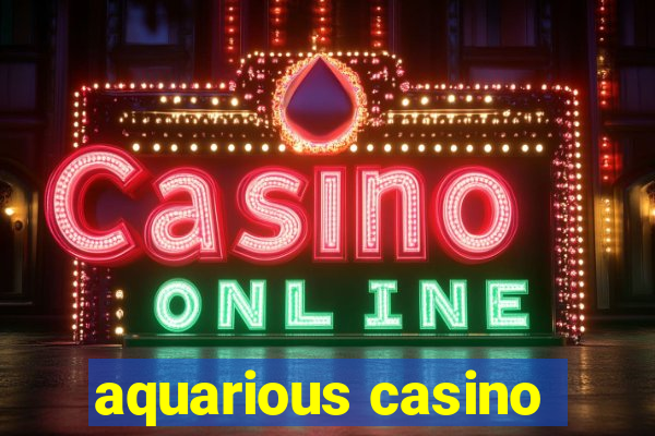 aquarious casino