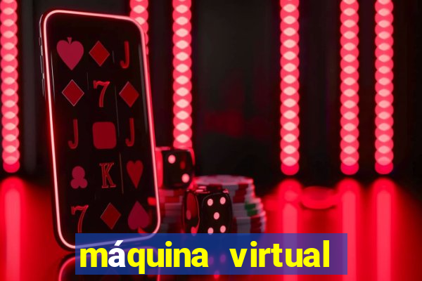 máquina virtual para jogos