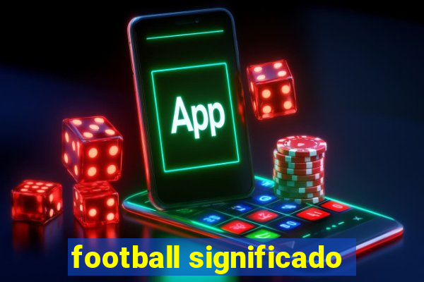 football significado