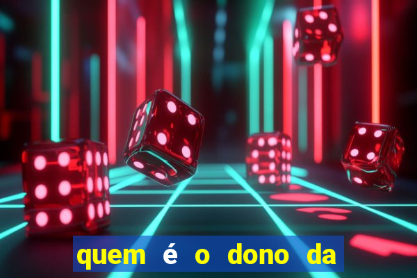 quem é o dono da vai de bet