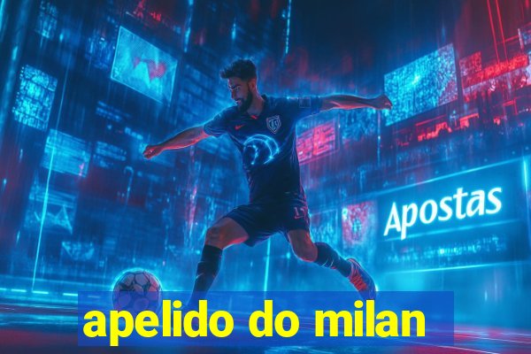 apelido do milan