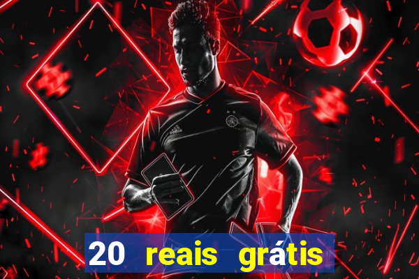 20 reais grátis para apostar