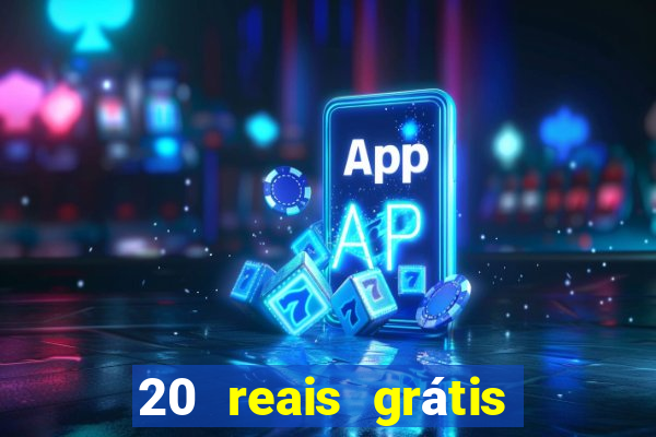 20 reais grátis para apostar