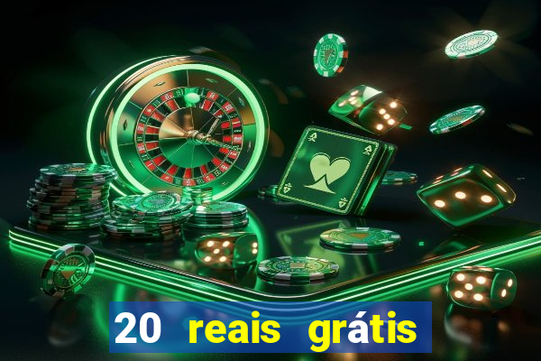 20 reais grátis para apostar