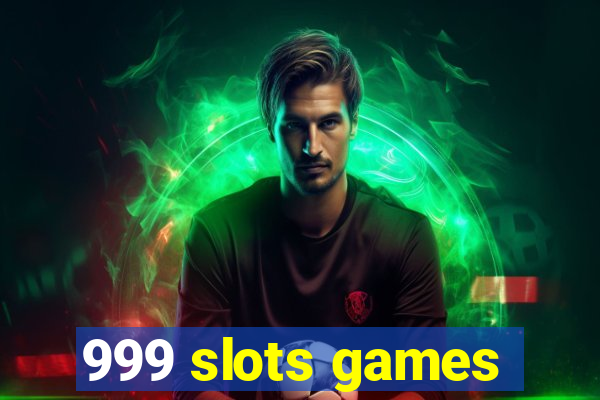 999 slots games