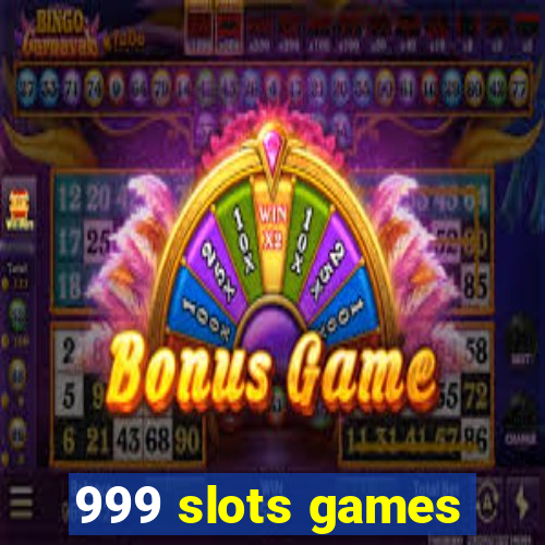 999 slots games