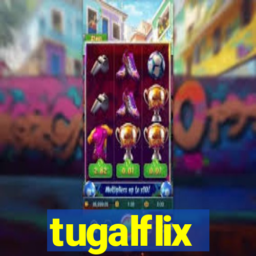 tugalflix