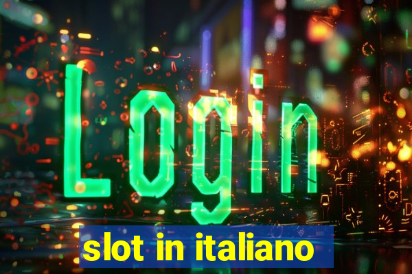 slot in italiano