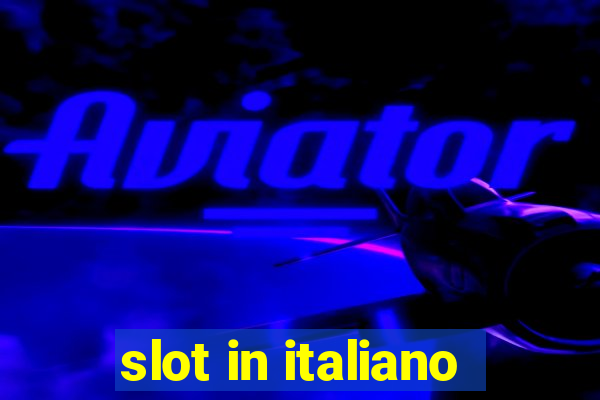 slot in italiano