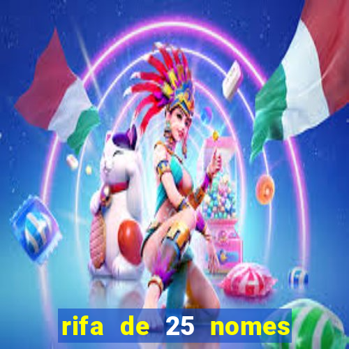 rifa de 25 nomes qual mais sai