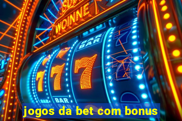 jogos da bet com bonus