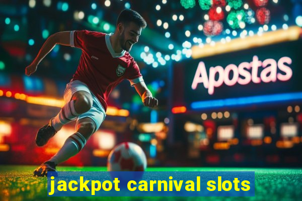 jackpot carnival slots