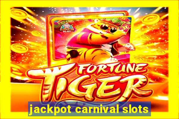 jackpot carnival slots