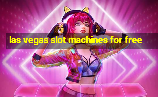 las vegas slot machines for free