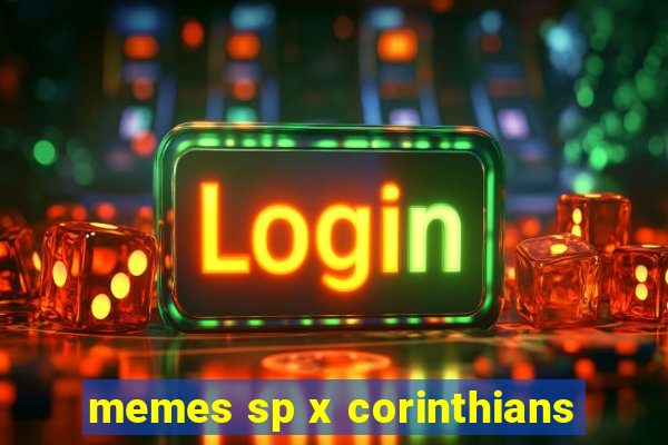 memes sp x corinthians