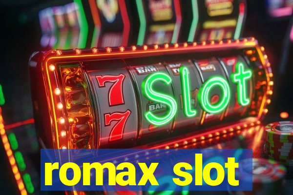 romax slot