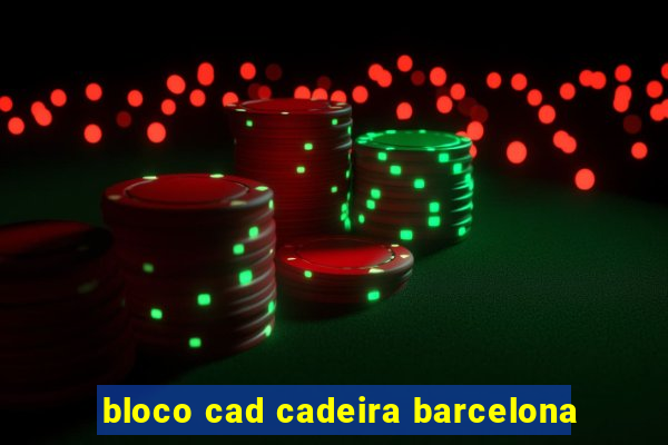 bloco cad cadeira barcelona