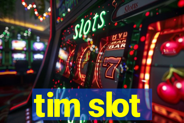 tim slot