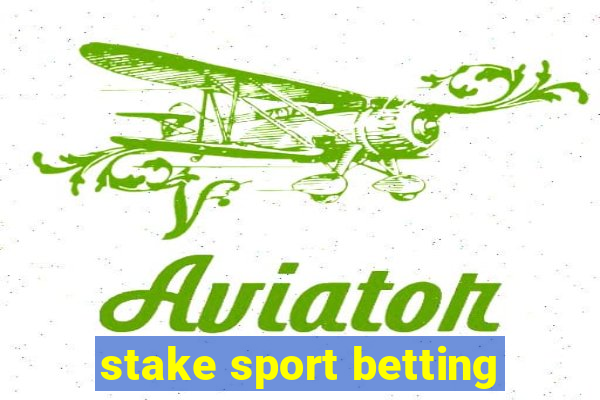 stake sport betting