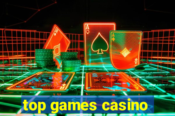 top games casino