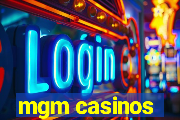 mgm casinos