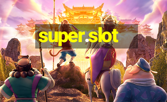 super.slot