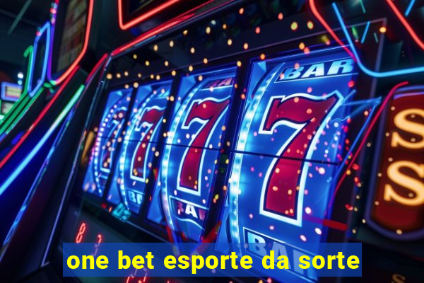 one bet esporte da sorte