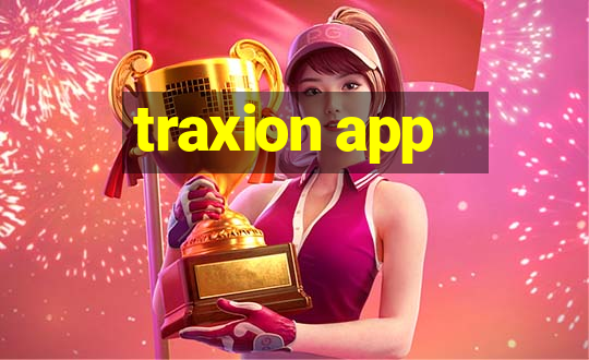 traxion app