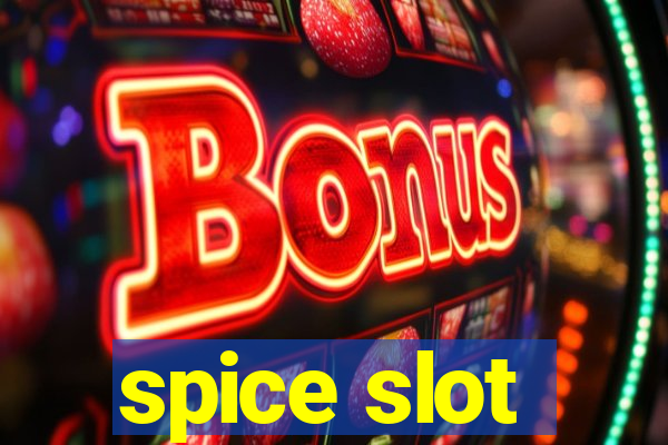 spice slot