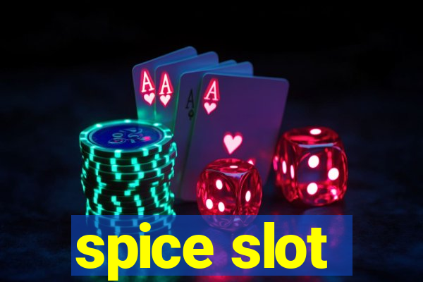 spice slot