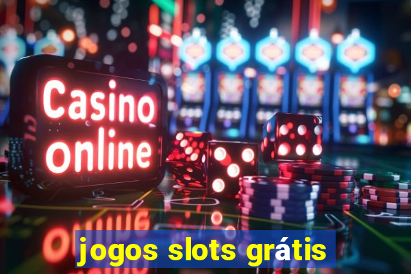 jogos slots grátis