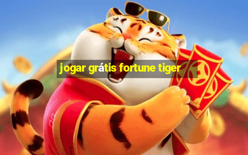 jogar grátis fortune tiger