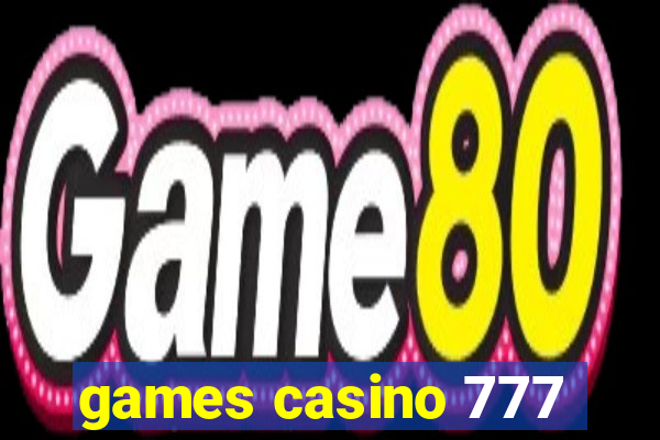 games casino 777