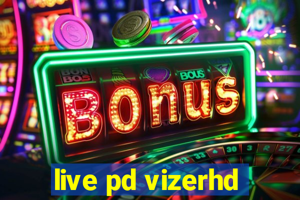 live pd vizerhd