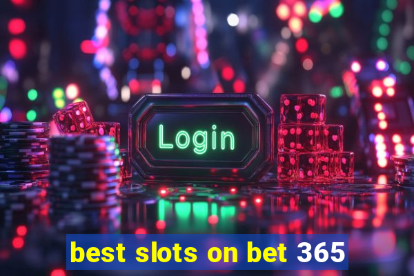 best slots on bet 365