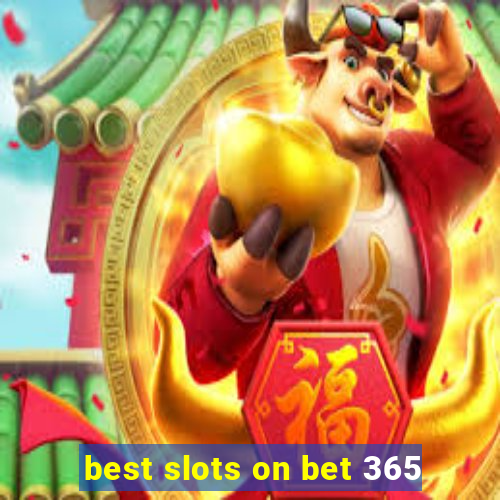 best slots on bet 365