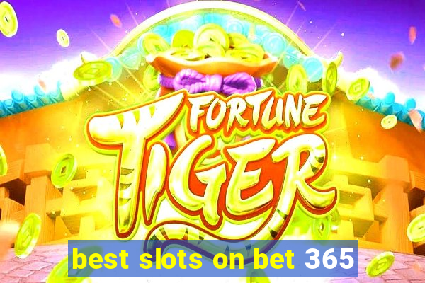 best slots on bet 365